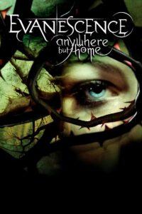 Evanescence: Anywhere But Home 2004 on netflix