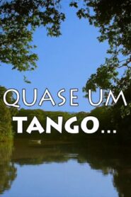 Quase Um Tango… 2009 on netflix