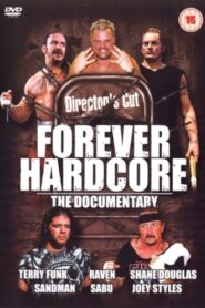 Forever Hardcore: The Documentary 2005 on netflix