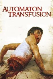 Automaton Transfusion 2008 on netflix
