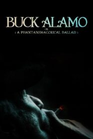 Buck Alamo or (A Phantasmagorical Ballad) 2023 on netflix