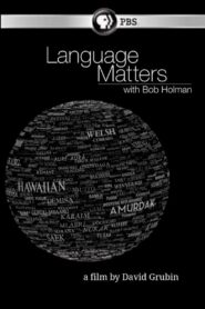 Language Matters with Bob Holman 2015 on netflix