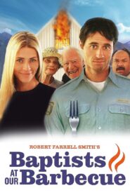 Baptists at Our Barbecue 2004 on netflix