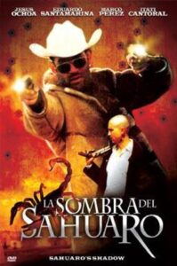 La Sombra Del Sahuaro 2005 on netflix