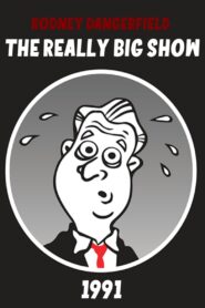 Rodney Dangerfield’s The Really Big Show 1991 on netflix