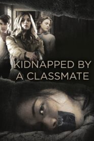 Kidnapped by a Classmate 2020 on netflix