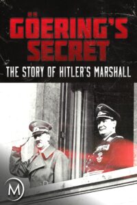 Göring’s Secret: The Story of Hitler’s Marshall 2011 on netflix