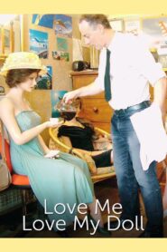Love Me, Love My Doll 2007 on netflix