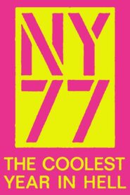NY77: The Coolest Year in Hell 2007 on netflix