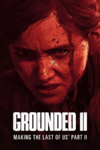 Grounded II: Making The Last of Us Part II 2024 on netflix