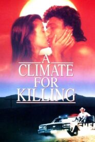 A Climate for Killing 1991 on netflix