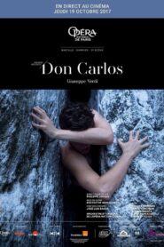 Opéra National de Paris: Verdi’s Don Carlos 2017 on netflix