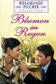 Rosamunde Pilcher: Blumen im Regen 2001 on netflix