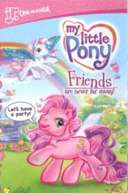My Little Pony: Friends Are Never Far Away 2005 on netflix