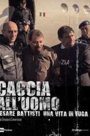 Caccia all’uomo – Cesare Battisti, una vita in fuga 2024 on netflix