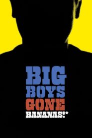Big Boys Gone Bananas!* 2011 on netflix