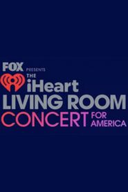 FOX Presents the iHeart Living Room Concert for America 2020 on netflix