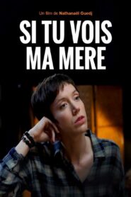 Si tu vois ma mère 2020 on netflix