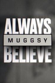 Muggsy: Always Believe 2021 on netflix