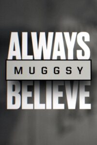 Muggsy: Always Believe 2021 on netflix
