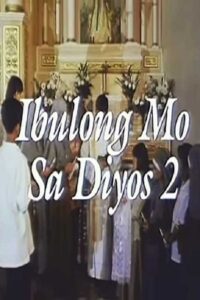 Ibulong Mo Sa Diyos 2 1997 on netflix