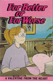 For Better or for Worse: A Valentine from the Heart 1993 on netflix
