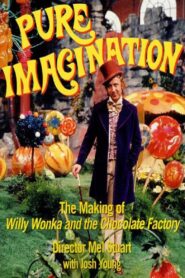 Pure Imagination: The Story of ‘Willy Wonka & the Chocolate Factory’ 2001 on netflix