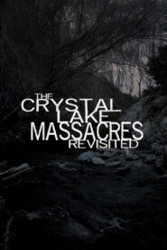 The Crystal Lake Massacres Revisited – Part I 2009 on netflix