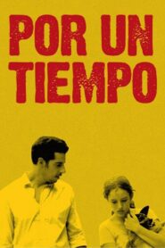 Por un tiempo 2013 on netflix