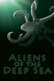 Aliens of the Deep Sea 2010 on netflix
