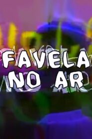 Favela no Ar 2002 on netflix
