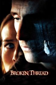 Broken Thread 2007 on netflix
