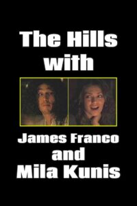 The Hills with James Franco and Mila Kunis 2007 on netflix