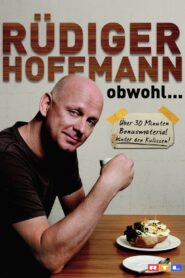 Rüdiger Hoffmann – Obwohl… 2010 on netflix