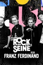 Franz Ferdinand – Rock en Seine 2017 2017 on netflix