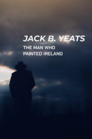 Jack B. Yeats: The Man Who Painted Ireland 2021 on netflix
