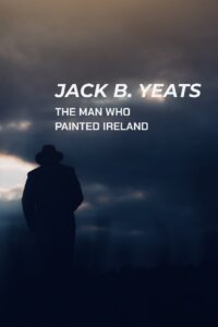 Jack B. Yeats: The Man Who Painted Ireland 2021 on netflix