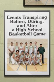 Events Transpiring Before, During, and After a High School Basketball Game 2020 on netflix