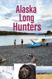 Alaska Long Hunters 2020 on netflix