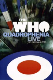 The Who: Quadrophenia Live With Special Guests 2006 on netflix