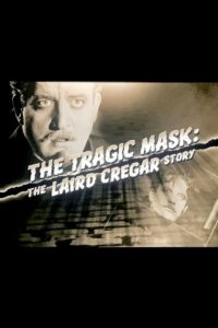 The Tragic Mask: The Laird Cregar Story 2007 on netflix