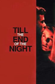 Till the End of the Night 1995 on netflix