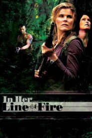 In Her Line of Fire 2006 on netflix
