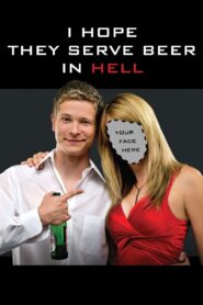 I Hope They Serve Beer in Hell 2009 on netflix