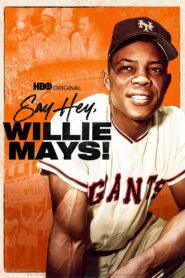 Say Hey, Willie Mays! 2022 on netflix