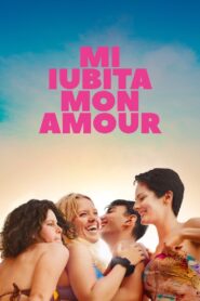 Mi Iubita, Mon Amour 2022 on netflix