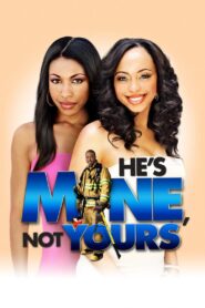 He’s Mine Not Yours 2011 on netflix