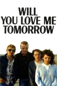 Will You Love Me Tomorrow 1987 on netflix