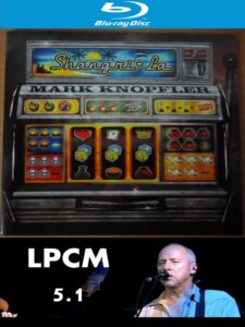 Mark Knopfler – Shangri-La BDA 2004 on netflix