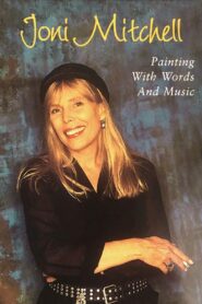 Joni Mitchell: Painting with Words & Music 1999 on netflix